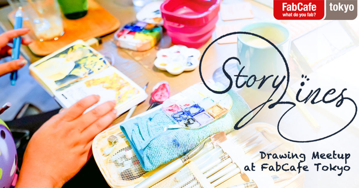 StoryLines September Drawing Meetup FabCafe Tokyo