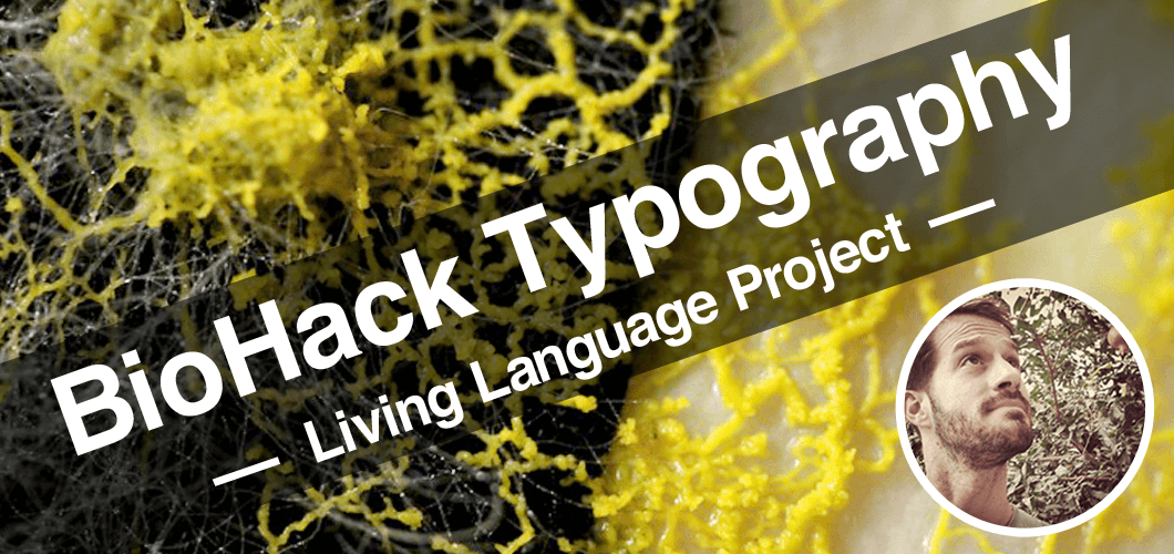 BioHack Typography – Living Language Project – - FabCafe Global